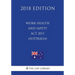 Work Health and Safety Act 2011 (Australia) (2018 Edition)