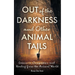 Out of the Darkness and Other Animal Tails: Lessons in Compassion and Healing from the Animal World