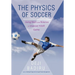 The Physics of Soccer: Using Math and Science to Improve Your Game