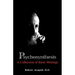 Psychosynthesis: A Collection of Basic Writings