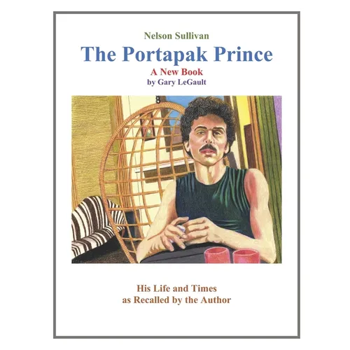 Nelson Sullivan The Portapak Prince
