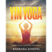 Beginners Guide to the Art of Yin Yoga: History, Asanas, Meditation, Stress Relief