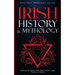 Irish History & Mythology: Exploring The History, Celtic Myths, Folklore, Sagas, Traditions of Ireland