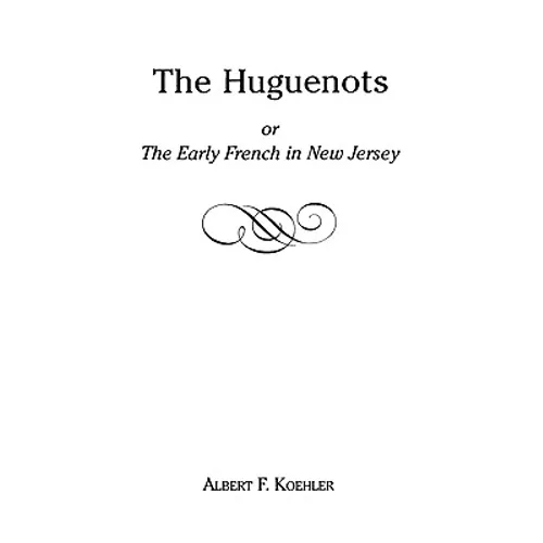 Huguenots or Early French in New Jersey