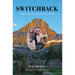 Switchback: Fifty Years in Glacier & the West