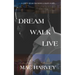 Dream. Walk. Live.