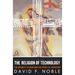 The Religion of Technology: The Divinity of Man and the Spirit of Invention