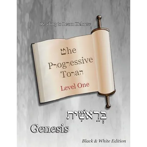 The Progressive Torah: Level One Genesis: Black & White Edition