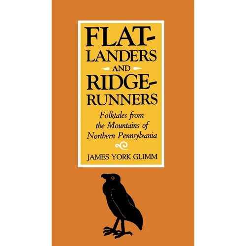 Flatlanders and Ridgerunners: Folktales from the Mountains of Northern Pennsylvania