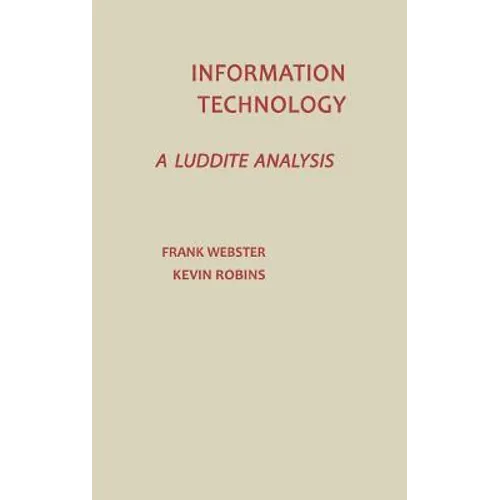 Information Technology: A Luddite Analysis