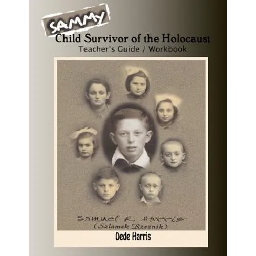 Sammy: Child Survivor of the Holocaust Teachers Guide and Workbook