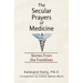 The Secular Prayers of Medicine: Stories from the Frontlines