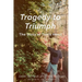 Tragedy to Triumph