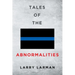 Tales of The Abnormalities: Untold True Stories of Police Agencies with Paranormal Activity and Strange Oddities