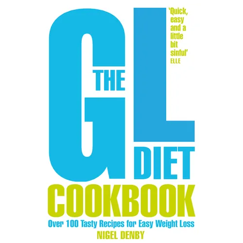 The GL Diet Cookbook: Over 150 tasty recipes for easy weight loss
