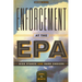Enforcement at the EPA: High Stakes and Hard Choices, Revised Edition