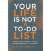 Your Life is Not A To Do List: Tools for a More Joyful Entrepreneurial Journey