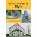 Vanished Villages of Elgin