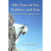 Fifty Years of Fur, Feather, and Fins