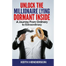 Unlock The Millionaire Lying Dormant Inside: A Mindset Journey from Ordinary to Extraordinary