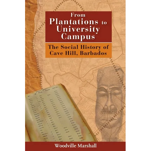 From Plantations to University Campus: The Social History of Cave Hill, Barbados