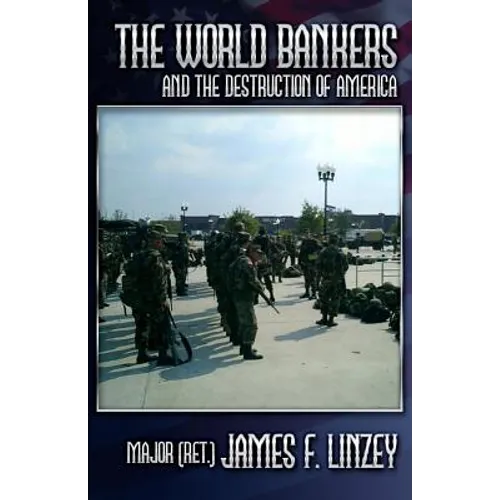 The World Bankers and the Destruction of America