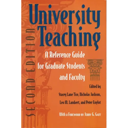 University Teaching: A Reference Guide for Graduate Students and Faculty, Second Edition