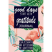 Good Days Start With Gratitude