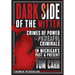 Dark Side of the Mitten: Crimes of Power & Powerful Criminals in Michigan's Past & Present