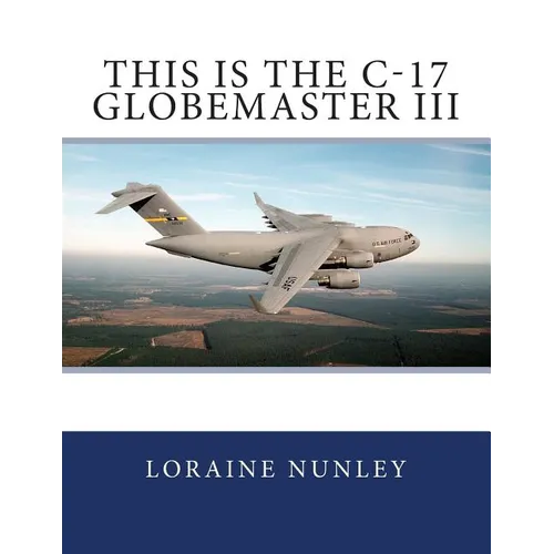 This is the C-17 Globemaster III