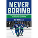 Never Boring: The Up and Down History of the Vancouver Canucks