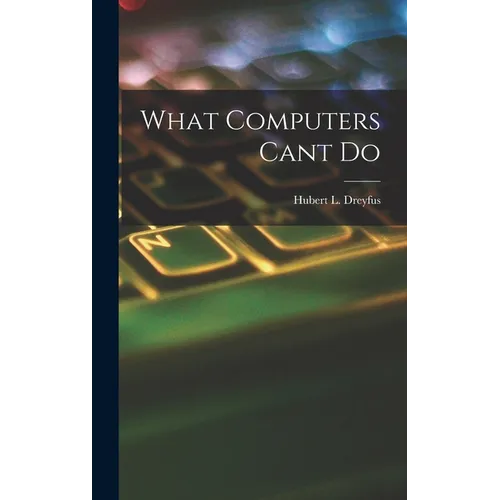What Computers Cant Do