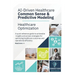 AI-Driven Healthcare Common Sense & Predictive Modeling: Healthcare Optimization Quick Reference Guide to Actionable Insights