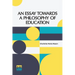 An Essay Towards A Philosophy Of Education: A Liberal Education For All