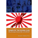 Dawn of the Rising Sun: Why Did Japan Declare War on the World?