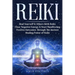Reiki: Heal Yourself & Others With Reiki. Clear Negative Energy & Start Manifesting Positive Outcomes Through The Ancient Healing Power of Reiki
