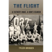 The Flight: A Father's War, a Son's Search