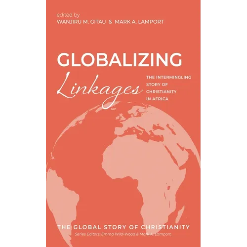 Globalizing Linkages: The Intermingling Story of Christianity in Africa