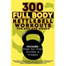 300 Full Body Kettlebell Workouts Book for Men and Women: Big Guide to 150 Kettlebell Exercises & 150 Kettlebell and Bodyweight Exercises with Step-by