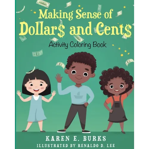 Making Sense of Dollar$ and Cent$