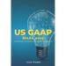 United States GAAP Made Easy: A Practical Handbook for Non-US Residents