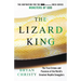 The Lizard King: The True Crimes and Passions of the World's Greatest Reptile Smugglers