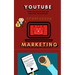 You Tube Marketing Strategies: YouTube Social Media (Approach for Beginners, Tricks & Secrets, Guide to Business and Growind your Following)