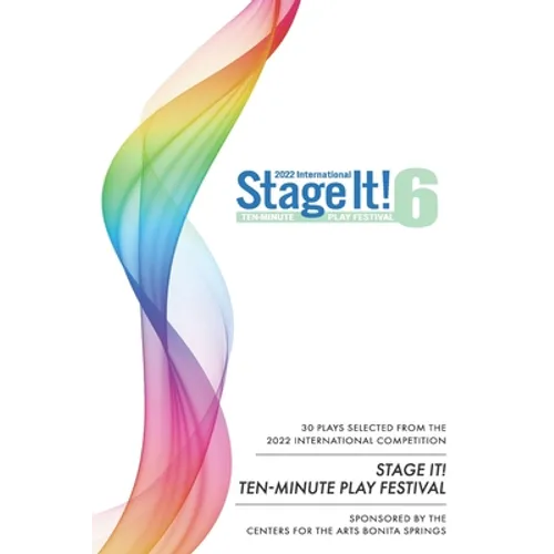 Stage It! 6: Thirty 10-Minute Plays