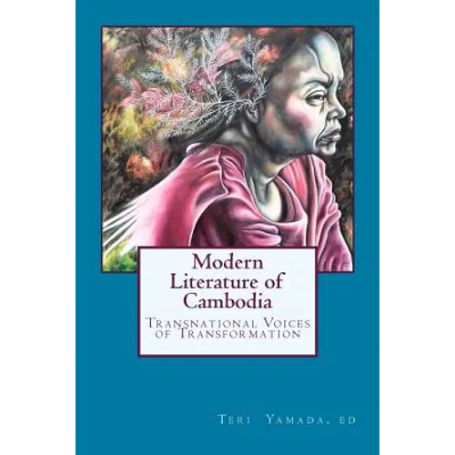 Modern Literature of Cambodia: Transnational Voices of Transformation