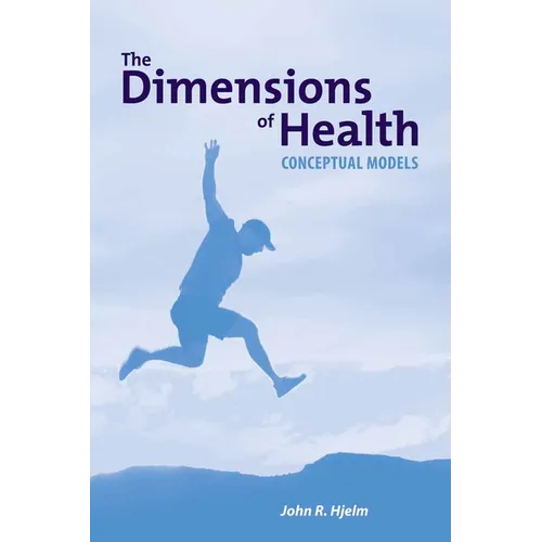 The Dimensions of Health: Conceptual Models: Conceptual Models