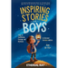Inspiring Stories for Boys: An Amazing Motivational Book for Brilliant Boys Who Dare to Be Different and Change the World