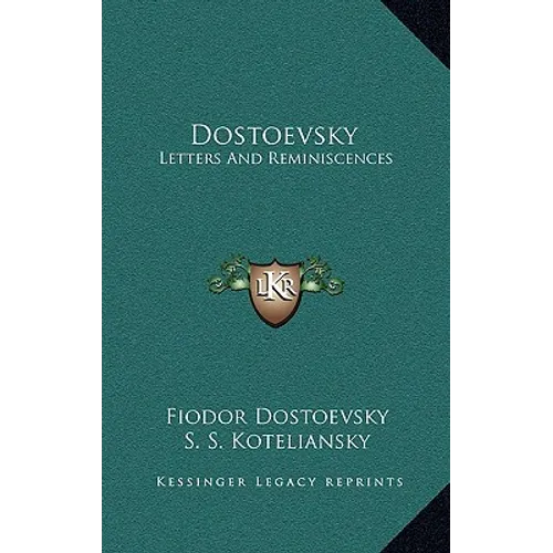Dostoevsky: Letters and Reminiscences
