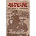 We Pointed Them North: Recollections of a Cowpuncher