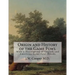 Origin and History of the Game Fowl: With a Description of English and American Game Fowl Breeds
